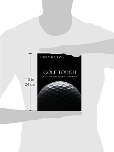 Golf Tough: Practice, Prepare, Perform and Progress (Golf Psychology) - Golf Gift