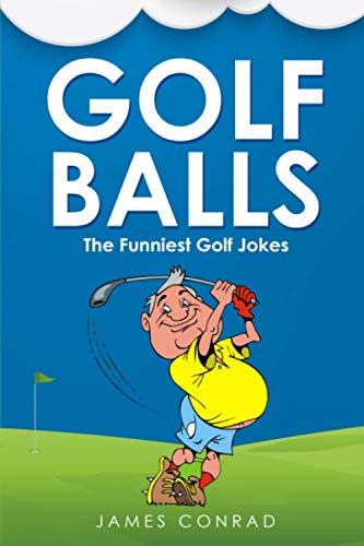 Golf Balls: The Funniest Golf Jokes - Golf Gift