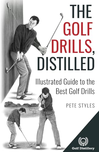 The Golf Drills, Distilled: Illustrated Guide to the Best Golf Drills (Golf, Distilled) - Golf Gift