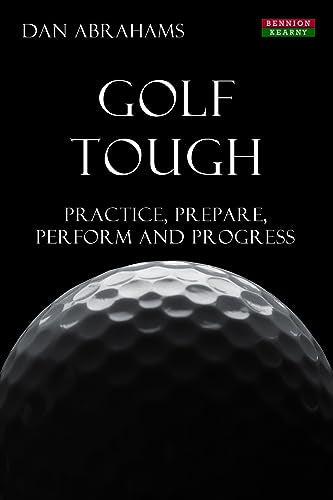 Golf Tough: Practice, Prepare, Perform and Progress (Golf Psychology) - Golf Gift