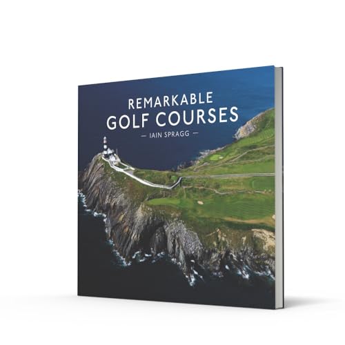 Remarkable Golf Courses: An illustrated guide to the world’s most stunning golf courses - Golf Gift