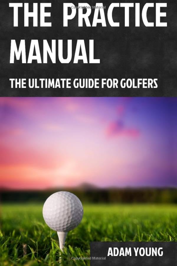 The Practice Manual: The Ultimate Guide for Golfers - Golf Gift