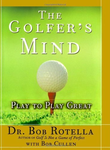 Golfer's Mind by Dr. Bob Rotella (2004-11-16) - Golf Gift