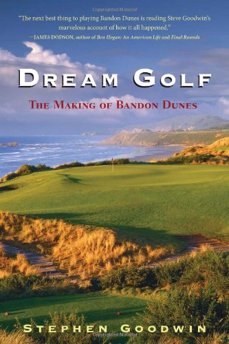 Dream Golf: The Making of Bandon Dunes - Golf Gift