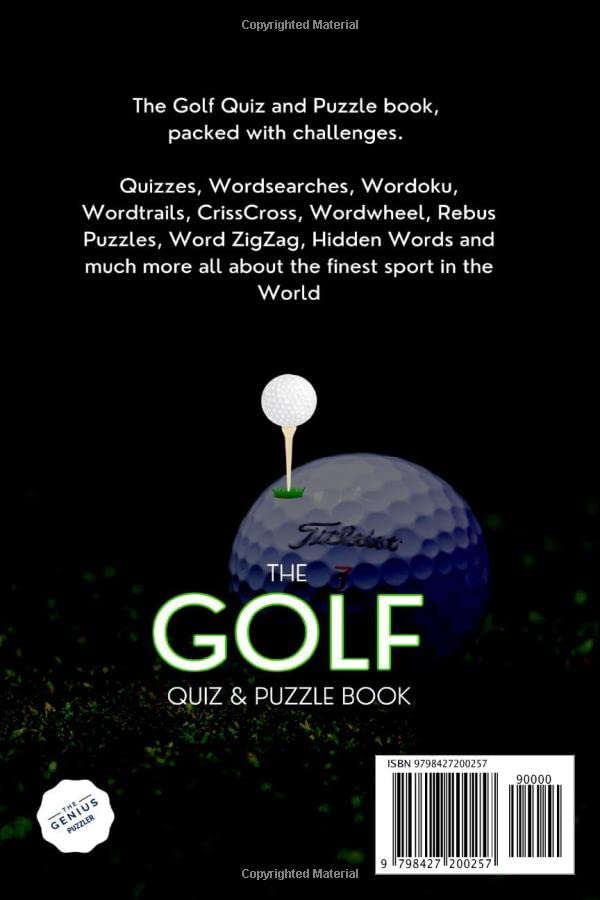 The Golf Quiz and Puzzle Book: The Ultimate Challenge for Golfers. Quizzes, Wordsearch, ZigZags, CrissCross, Wordoku, Picross, Wordwheels, and much more. - Golf Gift