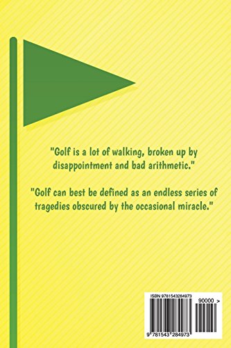 Golf It's A Funny Old Game: The Funniest Quotes About Golf (Quotes For Every Occasion) - Golf Gift