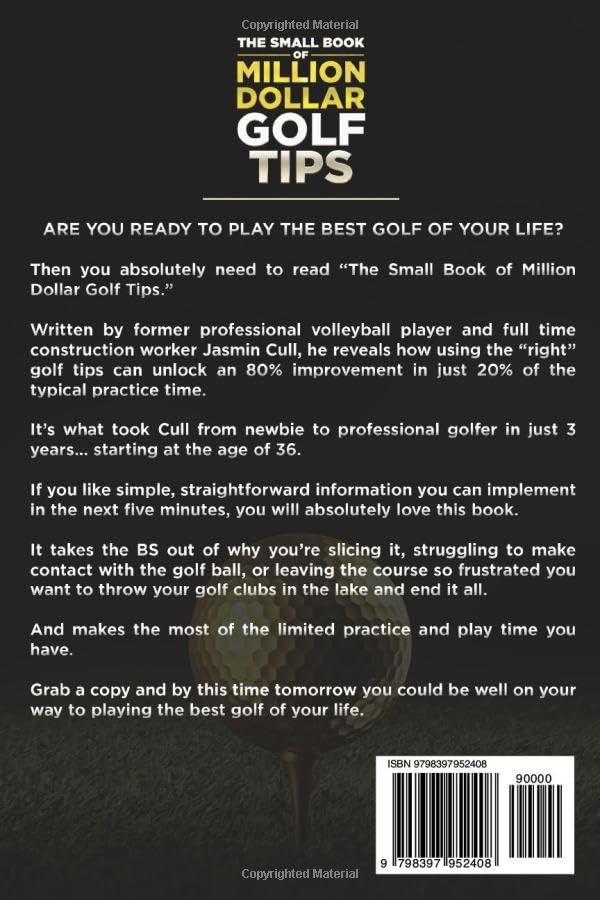 The Small Book of Million Dollar Golf Tips: 54 of the Most Game Changing Golf Secrets EVERY Golfer Needs to Know but NOBODY Tells You - Golf Gift