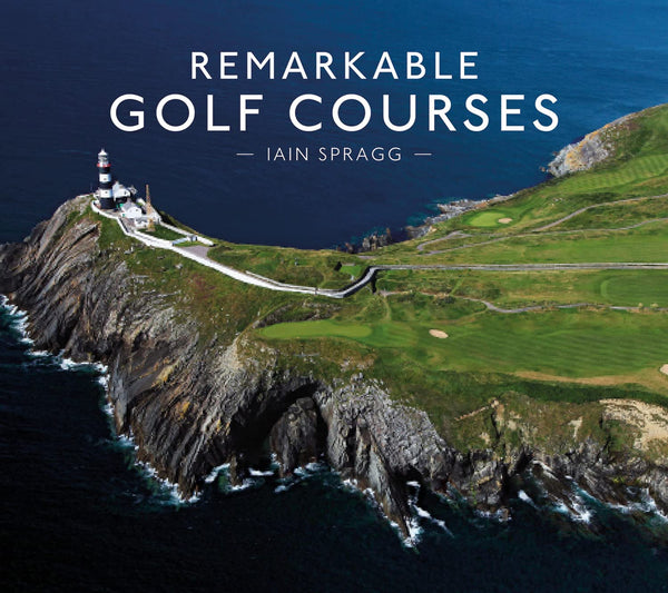 Remarkable Golf Courses: An illustrated guide to the world’s most stunning golf courses - Golf Gift