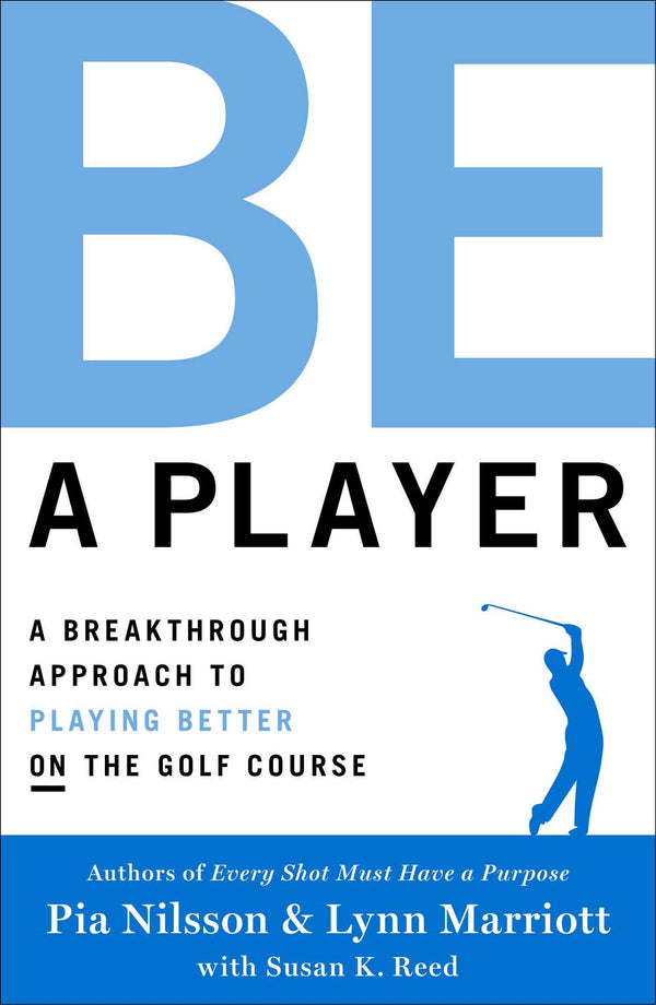 Be a Player: A Breakthrough Approach to Playing Better ON the Golf Course - Golf Gift