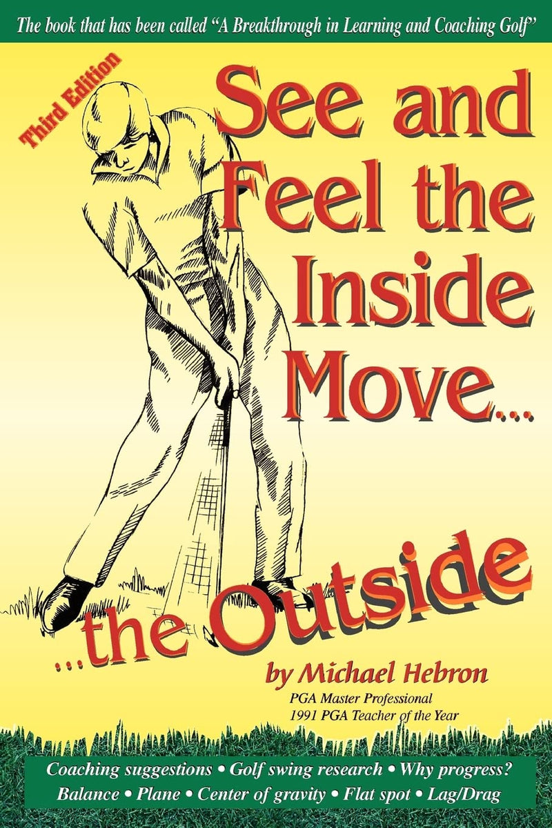 See and Feel the Inside Move the Outside, Third Revsion - Golf Gift