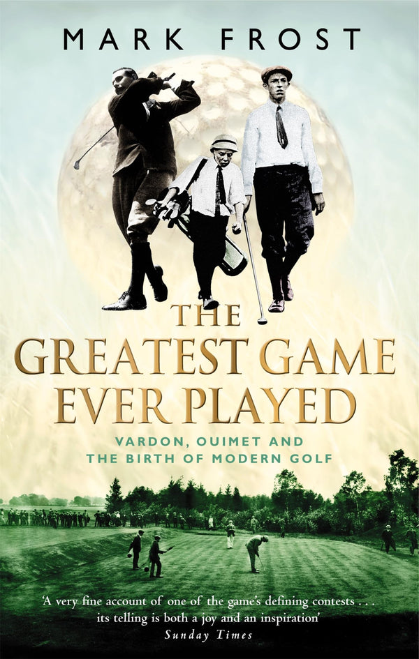 The Greatest Game Ever Played: Vardon, Ouimet and the birth of modern golf - Golf Gift