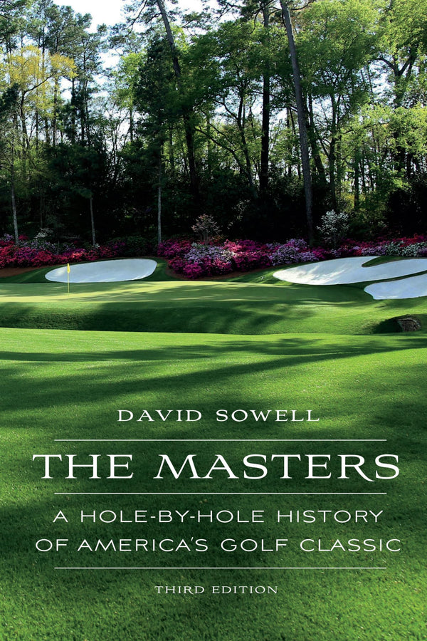 The Masters: A Hole-by-Hole History of America's Golf Classic - Golf Gift