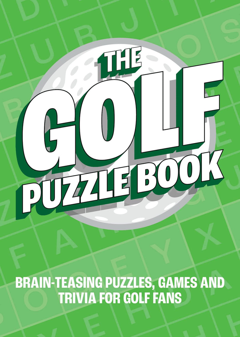 The Golf Puzzle Book: Brain-Teasing Puzzles, Games and Trivia for Golf Fans